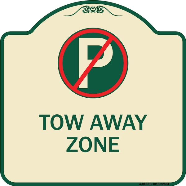 Tow Away Zone No Parking Symbol Heavy-Gauge Aluminum Architectural Sign, 18" x 18", TG-1818-22804